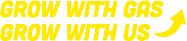 GROW WITH GAS. GROW WITH US